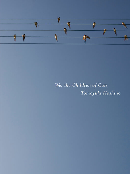 Title details for We, the Children of Cats by Tomoyuki Hoshino - Available